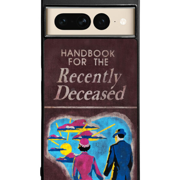 Handbook For The Recently Deceased Google Pixel 7 Pro Case CT1791